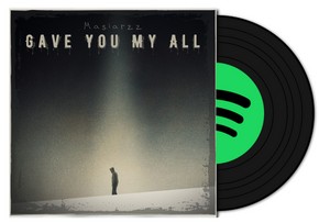 Listen to "Gave You My All" on Spotify